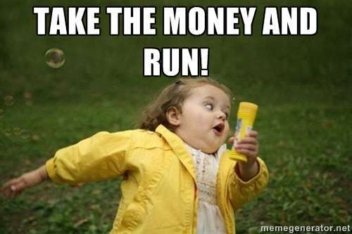 Take the Money and run meme