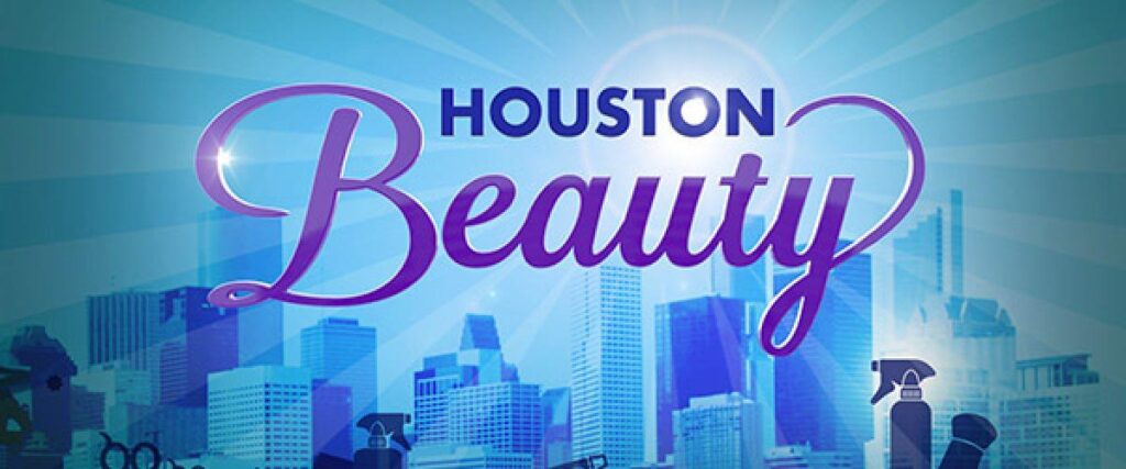 The Best Hair Shows On TV, Houston Beauty